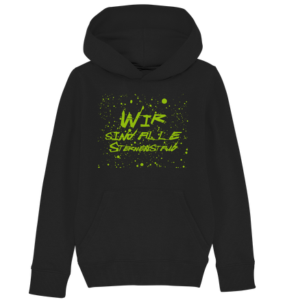 Wir sind Alle Sternenstaub - Kids Organic Hoodie
