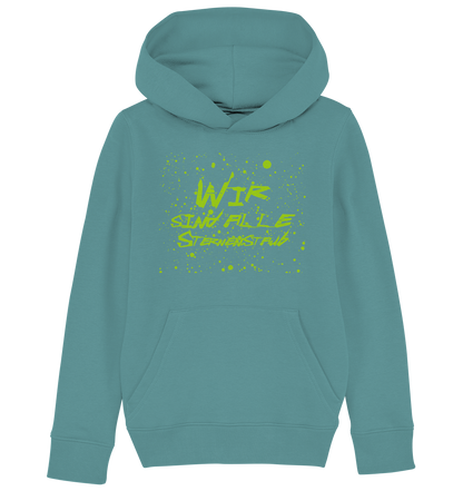 Wir sind Alle Sternenstaub - Kids Organic Hoodie