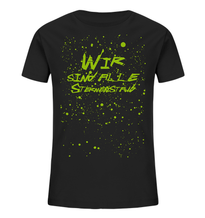Wir sind Alle Sternenstaub - Kids Organic Shirt