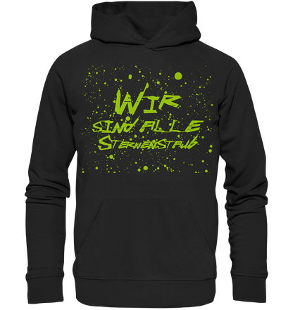 Wir sind Alle Sternenstaub - Organic Basic Hoodie