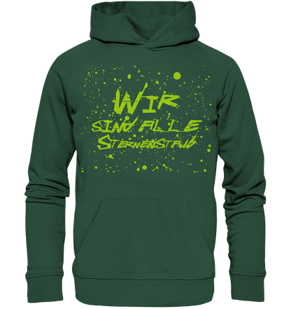 Wir sind Alle Sternenstaub - Organic Basic Hoodie