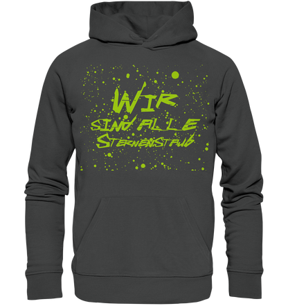 Wir sind Alle Sternenstaub - Organic Basic Hoodie